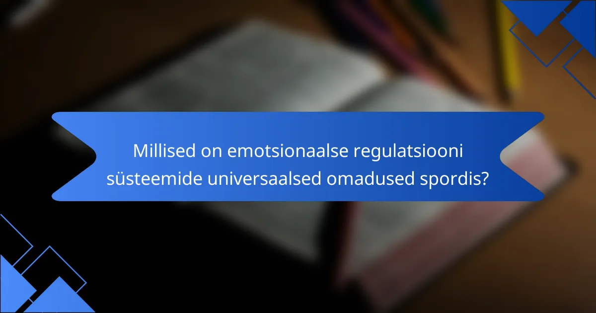 Millised on emotsionaalse regulatsiooni süsteemide universaalsed omadused spordis?
