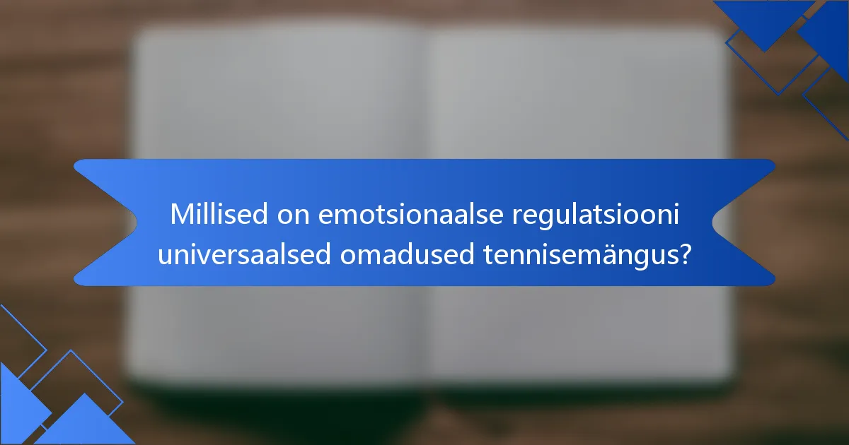 Millised on emotsionaalse regulatsiooni universaalsed omadused tennisemängus?