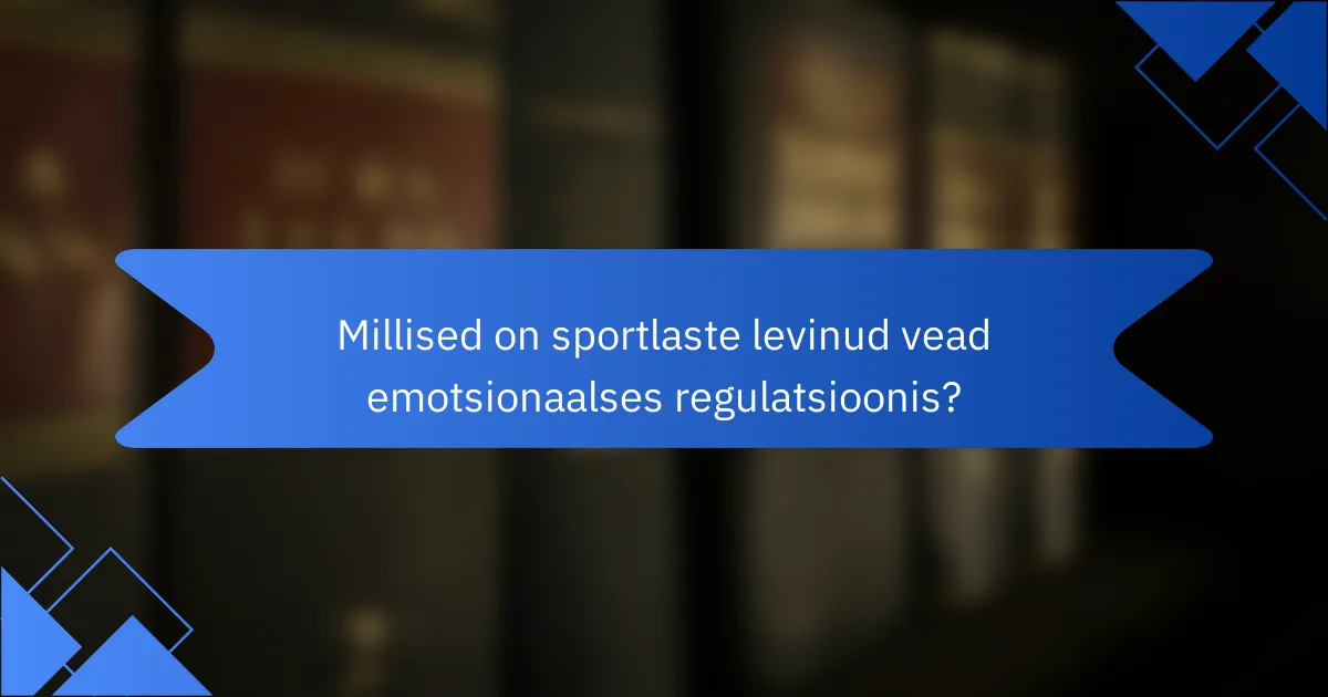 Millised on sportlaste levinud vead emotsionaalses regulatsioonis?