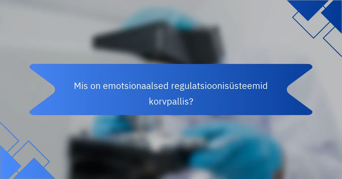 Mis on emotsionaalsed regulatsioonisüsteemid korvpallis?